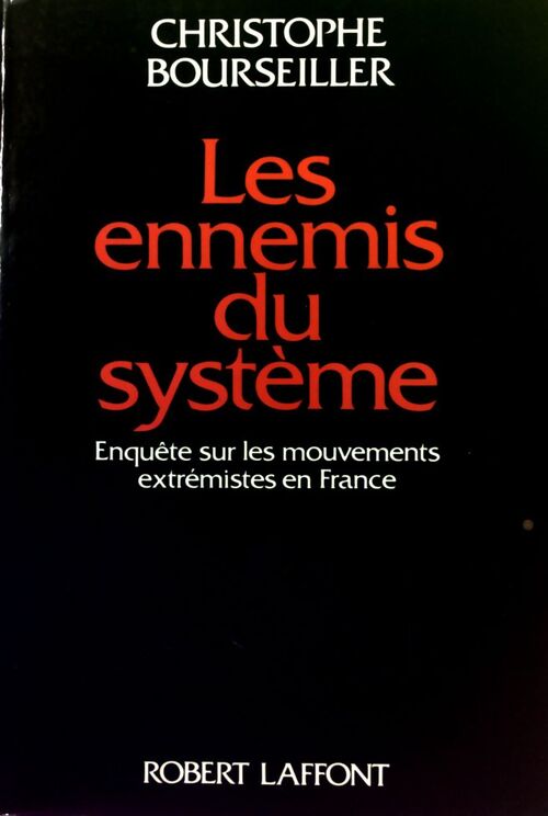 Les ennemis du système - Christophe Bourseiller - Livre