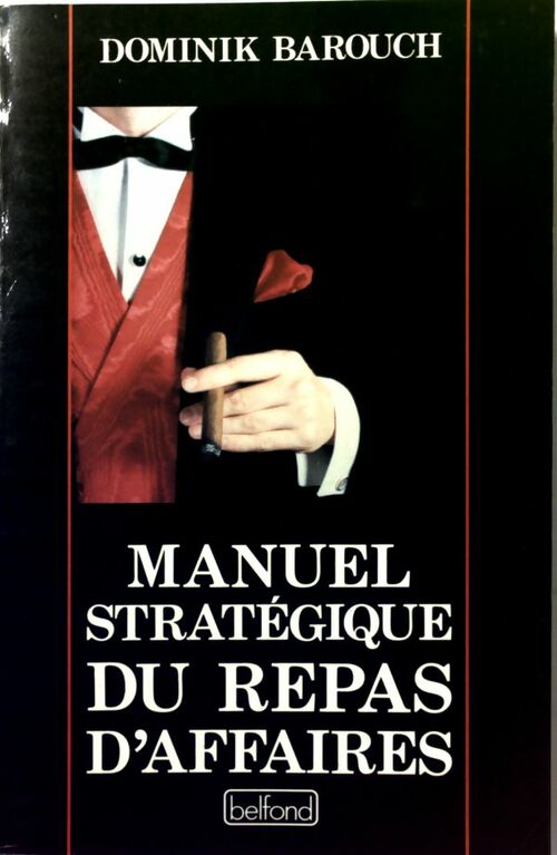Manuel stratégique du repas d'affaires - Dominik Barouch -  Belfond GF - Livre