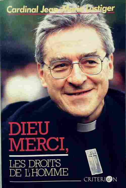 Livrenpoche : Dieu merci, les droits de l'homme - Cardinal Jean-Marie Lustiger - Livre