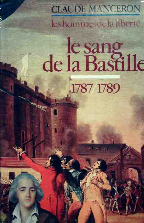Livrenpoche : Les hommes de la liberté tome V : Le sang de la bastille 1787-1789 - Claude Manceron - Livre