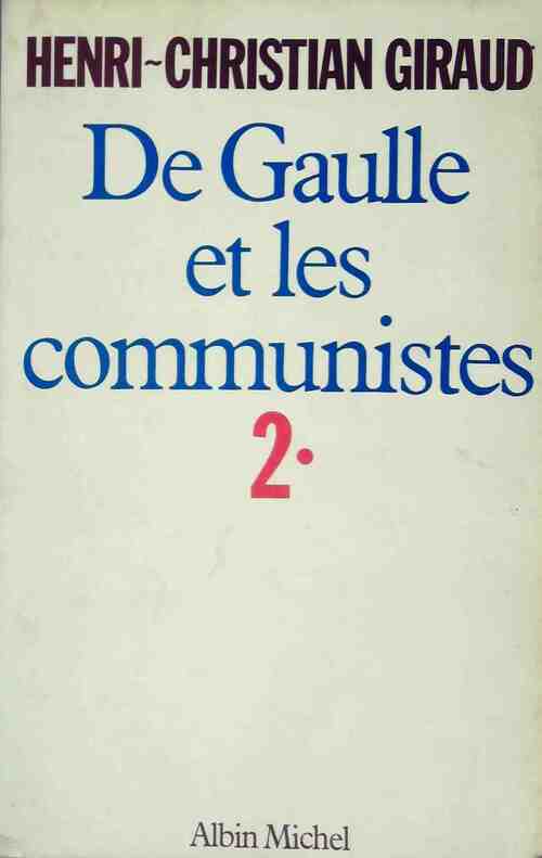 Livrenpoche : De Gaulle et les communistes Tome II : Le piège - Henri-Christian Giraud - Livre