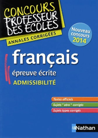 Livrenpoche : Concours professeur des écoles : Français. Epreuve écrite, admissibilité. Annales corrigées - Janine Hiu - Livre