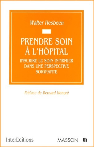 Prendre soin à l'hôpital - Walter Hesbeen -  Masson GF - Livre