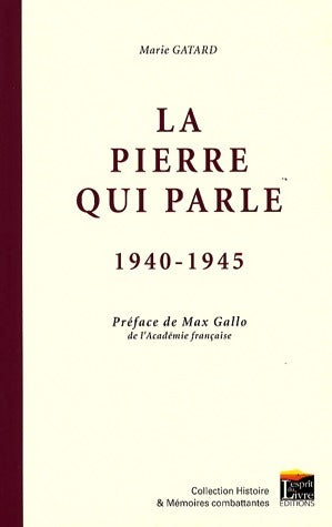 Livrenpoche : La pierre qui parle 1940-1945 - Marie Gatard - Livre