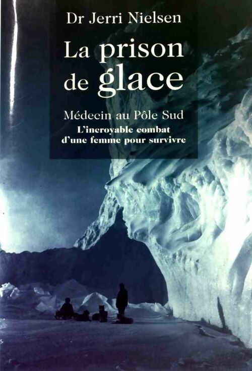 Livrenpoche : La prison de glace - Jerri Nielsen - Livre