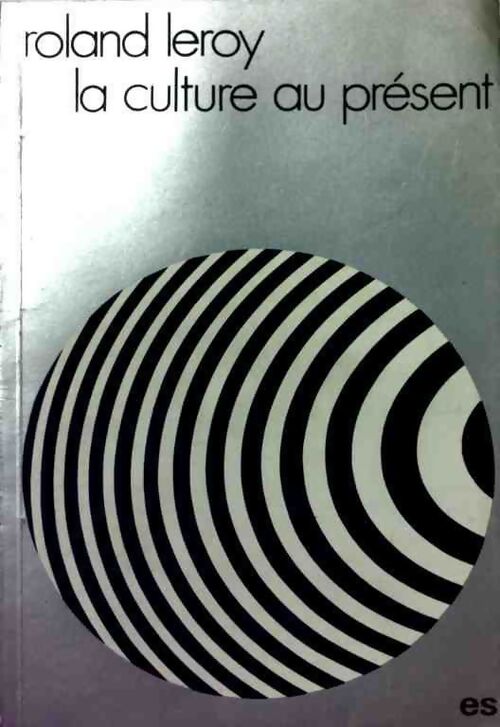 La culture au présent - roland Leroy - Livre