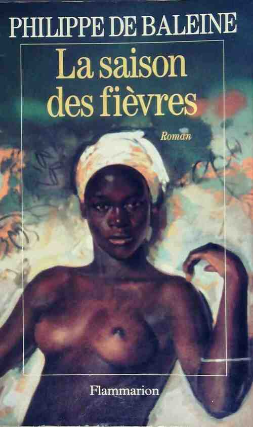 Livrenpoche : La saison des fièvres - Philippe De Baleine - Livre