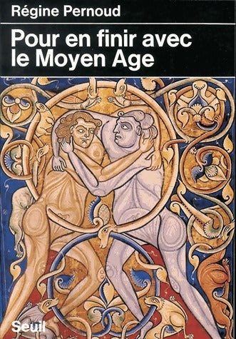 Livrenpoche : Pour en finir avec le Moyen Age - Régine Pernoud - Livre