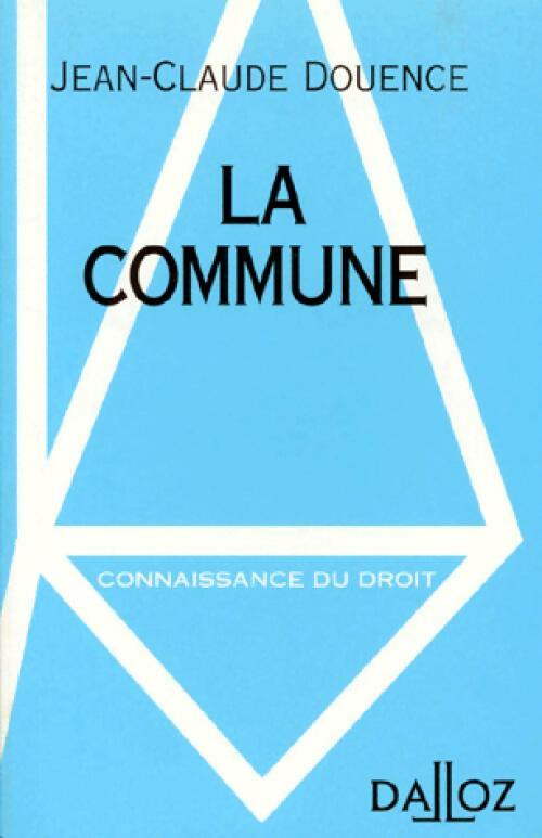 Livrenpoche : La Commune - Jean-Claude Douence - Livre
