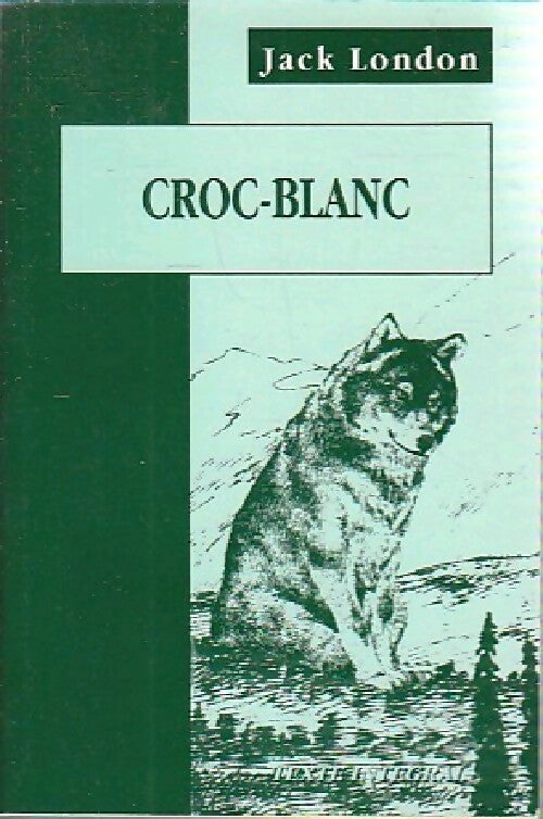 Livrenpoche : Croc-blanc - Jack London - Livre