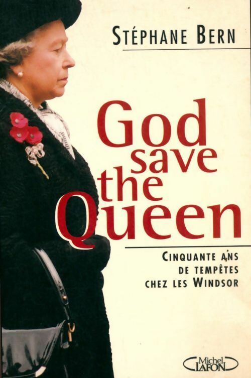 Livrenpoche : God save the queen ! Cinquante ans de tempêtes chez les Windsor - Stéphane Bern - Livre