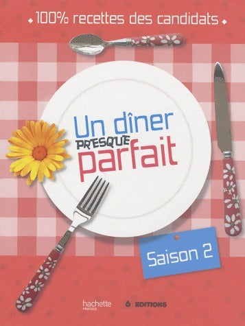 Livrenpoche : Un dîner presque parfait Saison 2 - Jean-Baptiste Pellerin - Livre