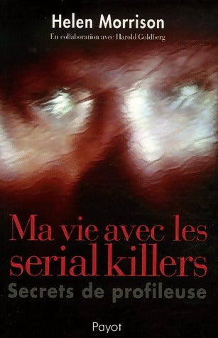 Livrenpoche : Ma vie avec les serial killers - Helen Morrison - Livre