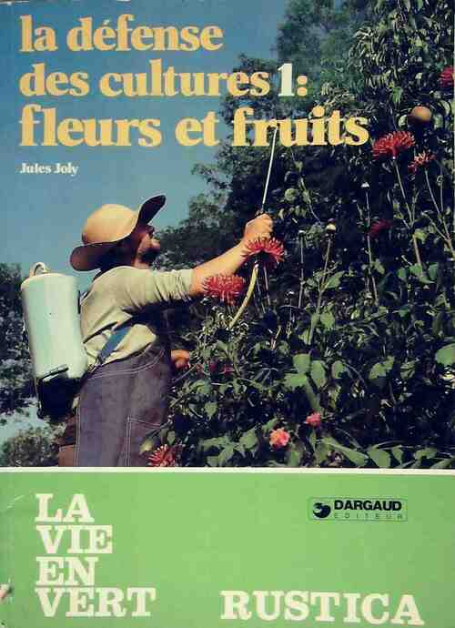 Livrenpoche : La défense des cultures Tome I : Fleurs et fruits - Jules Joly - Livre