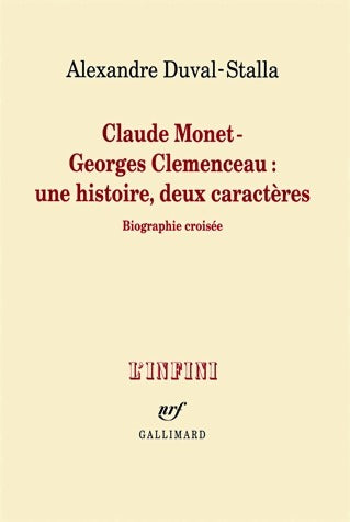 Claude Monet - Georges Clémenceau : une histoire, deux caractères - Alexandre Duval-Stalla - Livre