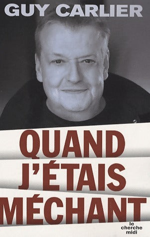 Livrenpoche : Quand j'étais méchant - Guy Carlier - Livre
