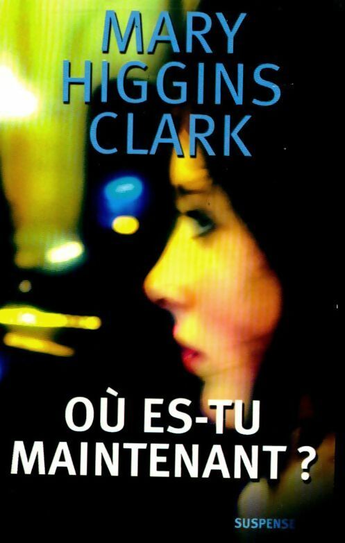Livrenpoche : Où es-tu maintenant ? - Mary Higgins Clark - Livre