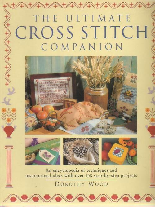 Livrenpoche : The ultimate cross stitch companion - Dorothy Wood - Livre