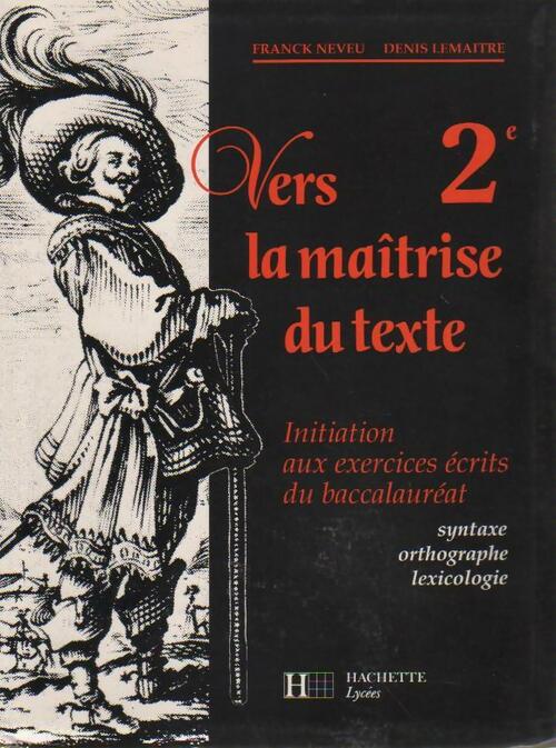 Livrenpoche : Vers la maîtrise du texte 2de - Franck Neveu - Livre
