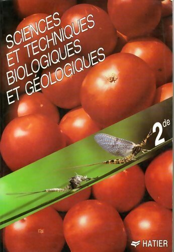 Sciences et techniques biologiques et géologiques 2de - Jean-Claude Hervé -  Hatier GF - Livre