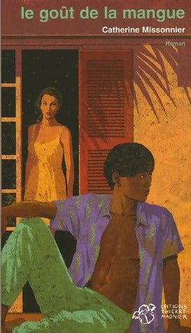 Livrenpoche : Le goût de la mangue - Catherine Missonnier - Livre