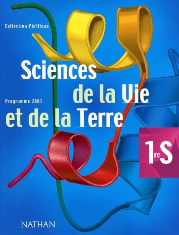 Sciences de la vie et de la terre 1ère S - Mireille Audebert -  Périlleux - Livre