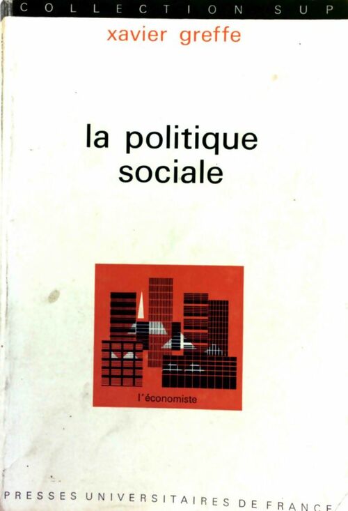 La politique sociale - Xavier Greffe -  Sup - Livre