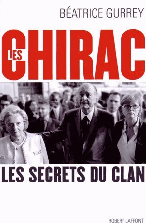 Livrenpoche : Les Chirac - Béatrice Gurrey - Livre