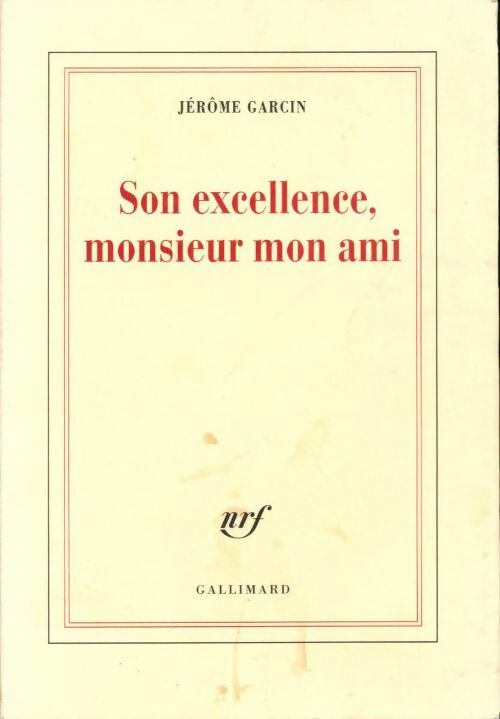 Livrenpoche : Son excellence, Monsieur mon ami - Jérôme Garcin - Livre