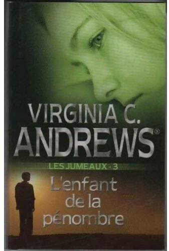Livrenpoche : Les jumeaux Tome III : L'enfant de la pénombre - Virginia Cleo Andrews - Livre