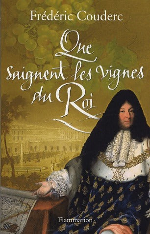 Livrenpoche : Que saignent les vignes du roi - Frédéric Couderc - Livre