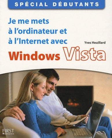 Livrenpoche : Je me mets à l'ordinateur et à l'Internet avec Windows Vista - Yves Heuillard - Livre
