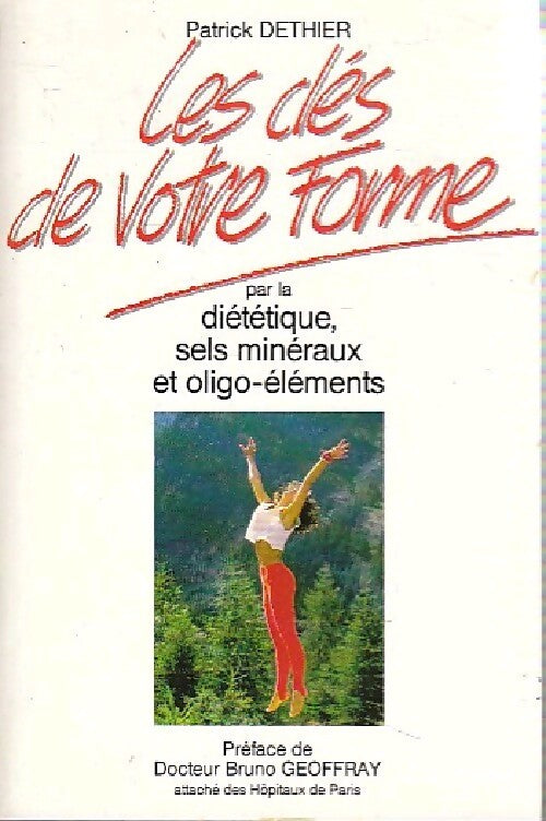 Les clés de votre forme - Patrick Dethier - Livre