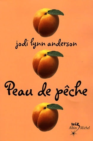 Livrenpoche : Peau de pêche - Jodi Lynn Anderson - Livre