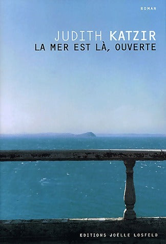 Livrenpoche : La mer est là, ouverte - Judith Katzir - Livre