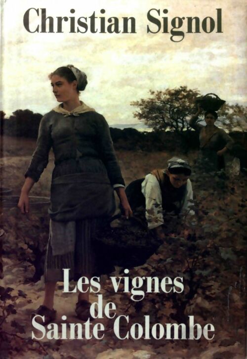 Livrenpoche : Les vignes de Sainte-Colombe - Signol Christian - Livre