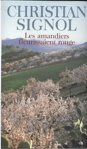 Livrenpoche : Les amandiers fleurissaient rouge - Christian Signol - Livre
