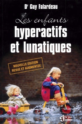 Livrenpoche : Les enfants hyperactifs et lunatiques - Guy Falardeau - Livre