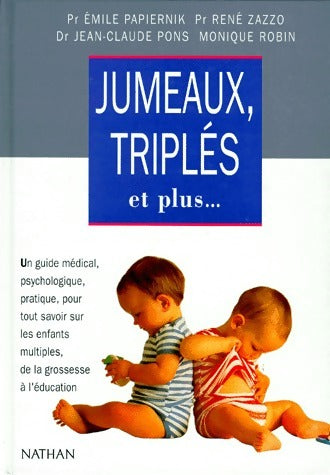 Jumeaux, triplés et plus... - Pr Emile Papiernik -  Nathan GF - Livre