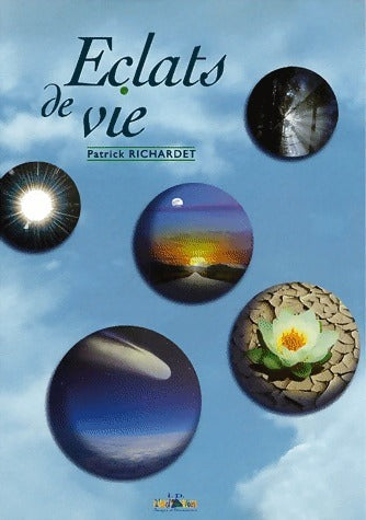Livrenpoche : Eclats de vie - Patrick Richardet - Livre