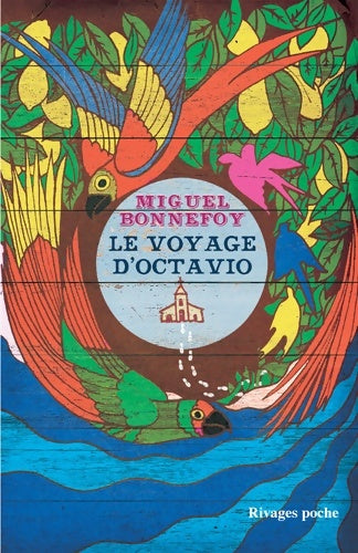 Livrenpoche : Le voyage d'Octavio - Miguel Bonnefoy - Livre