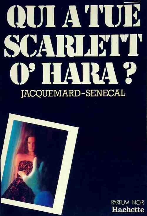 Livrenpoche : Qui a tué Scarlett O'Hara ? - Jacquemard-Sénécal - Livre