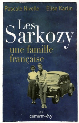 Livrenpoche : Les Sarkozy. Une famille française - Pascale Nivelle - Livre