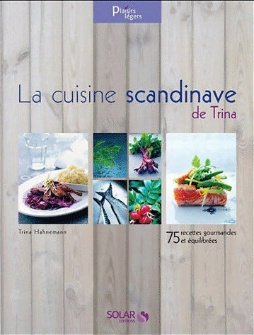Livrenpoche : La cuisine scandinave de Trina - Trina Hahnemann - Livre