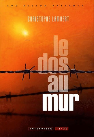 Livrenpoche : Le dos au mur - Christophe Lambert - Livre
