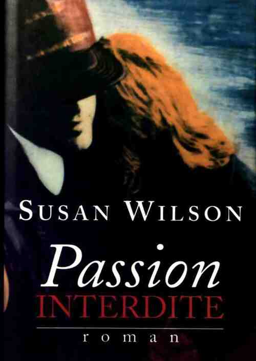 Passion interdite - Susan Wilson -  France Loisirs GF - Livre