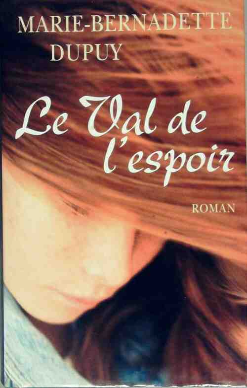 Livrenpoche : Le val de l'espoir - Marie-Bernadette Dupuy - Livre