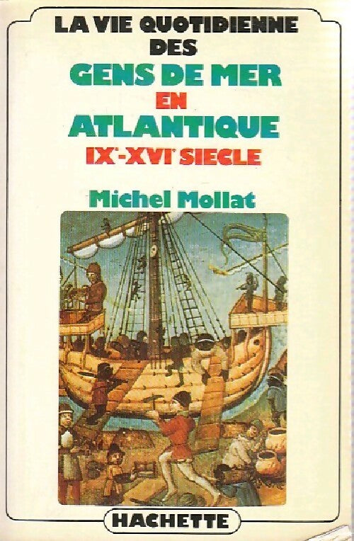 Livrenpoche : La vie quotidienne des gens de mer en Atlantique IXe-XVIe siècle - Michel Mollat - Livre