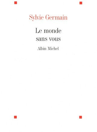 Livrenpoche : Le monde sans vous - Sylvie Germain - Livre