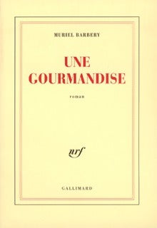 Une gourmandise - Muriel Barbery -  Gallimard GF - Livre